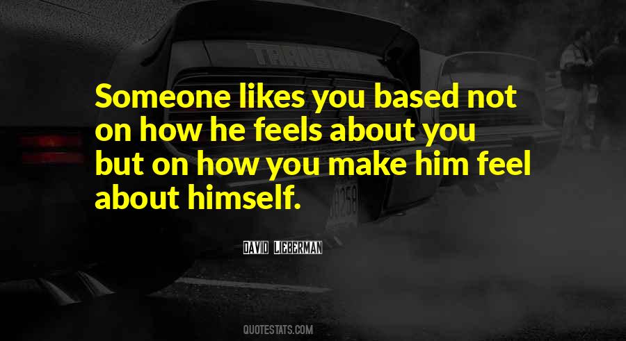 Quotes About How You Feel About Someone #1360191