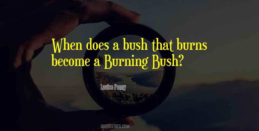 Quotes About The Burning Bush #374120