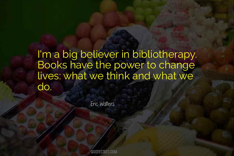 Quotes About Bibliotherapy #1424893