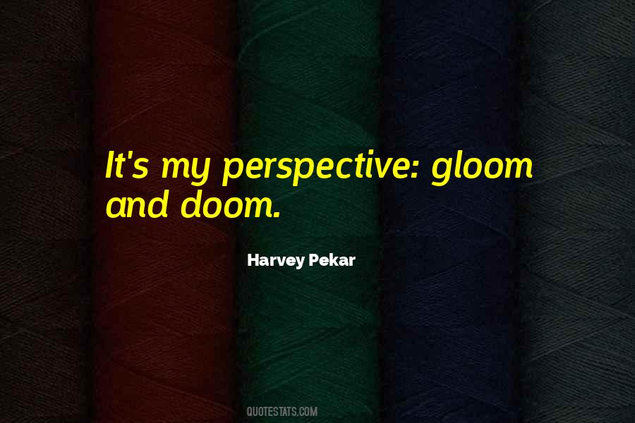 Quotes About Doom And Gloom #430984