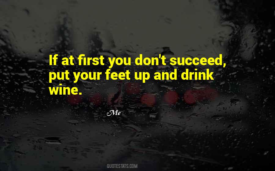 Wine You Drink Quotes #1062486