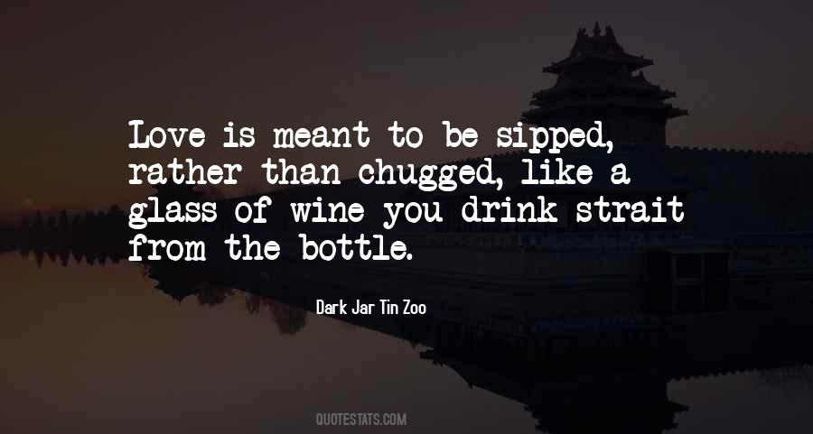 Wine You Drink Quotes #1285483