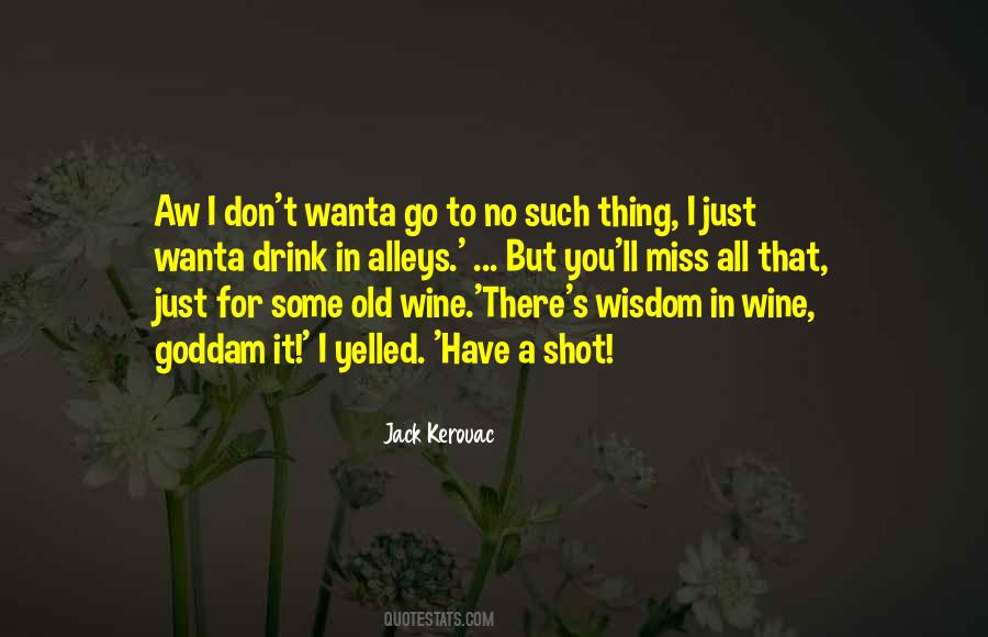 Wine You Drink Quotes #1510202