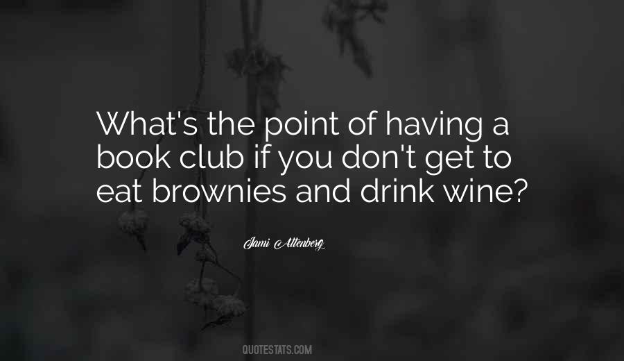 Wine You Drink Quotes #919007