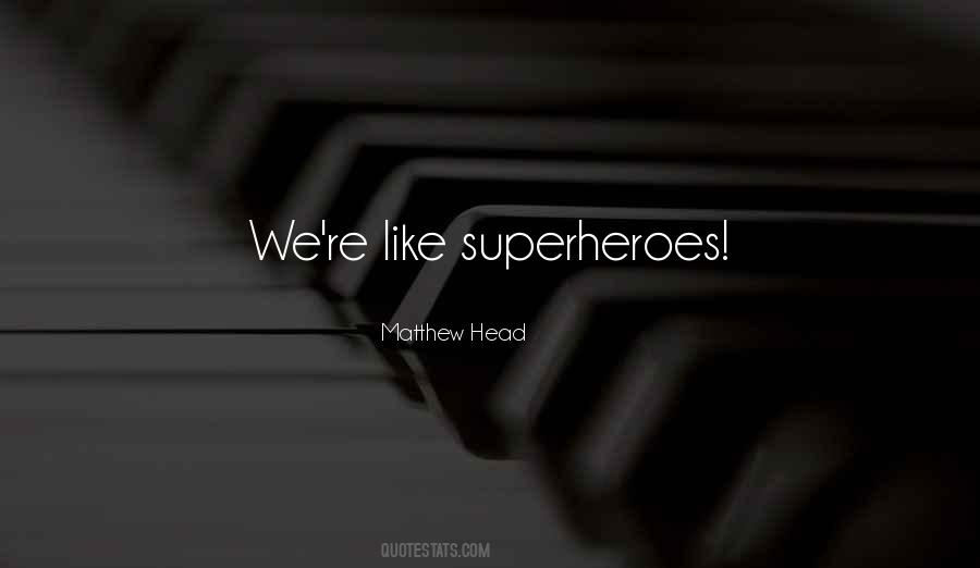 Quotes About Superheroes #1751565