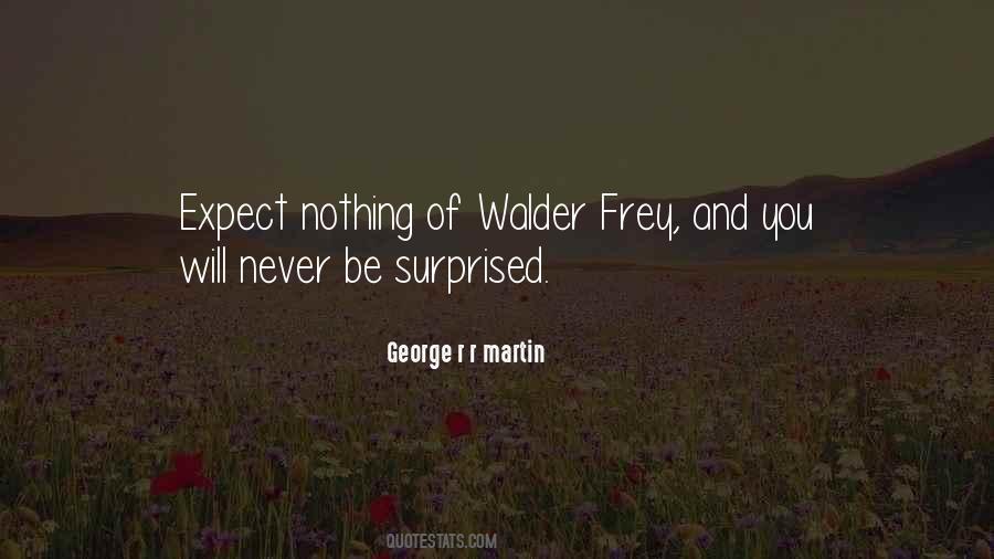 Quotes About Walder Frey #503865