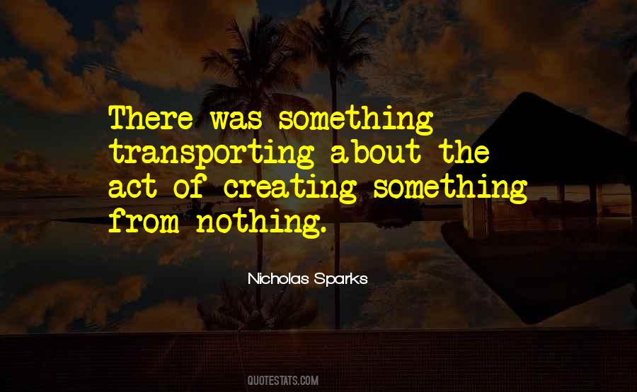 Quotes About Creating Something From Nothing #19438