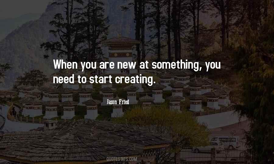 Quotes About Creating Something From Nothing #20025