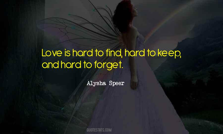 Quotes About Love Is Hard To Find #1851613