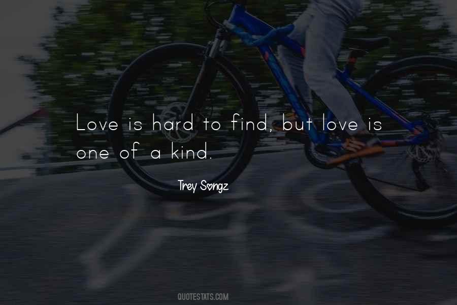 Quotes About Love Is Hard To Find #438868