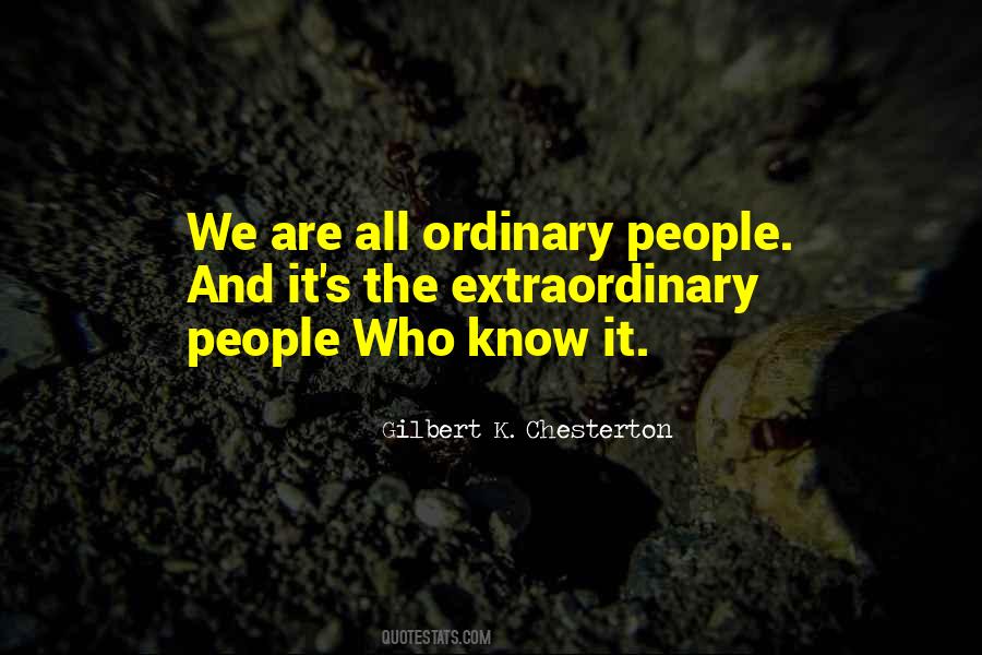 Quotes About Ordinary People Doing Extraordinary Things #181722