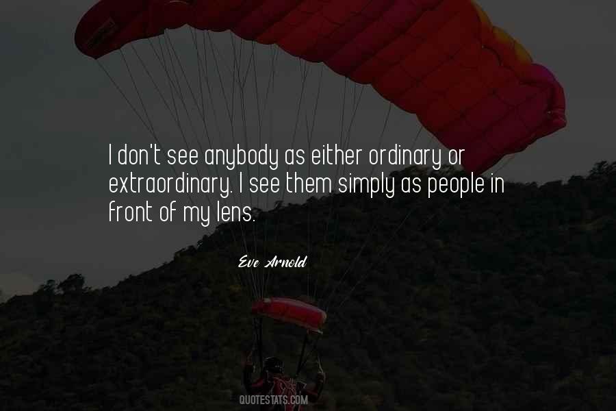 Quotes About Ordinary People Doing Extraordinary Things #320503