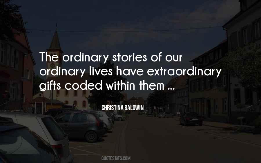 Quotes About Ordinary Lives #1120389