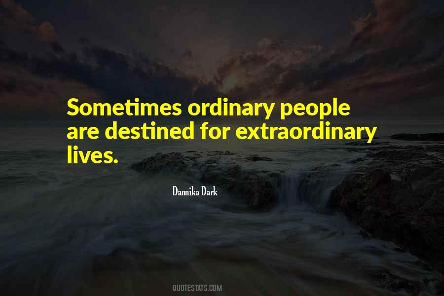 Quotes About Ordinary Lives #418954