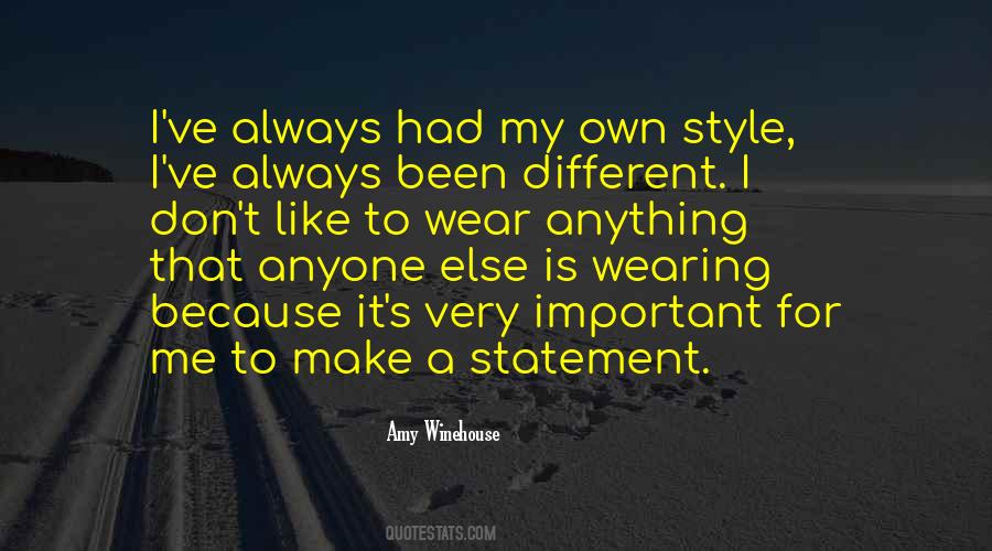 Quotes About My Own Style #550709