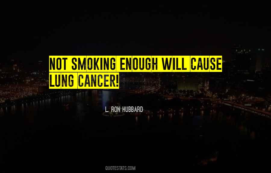 Quotes About Lung Cancer #1114699