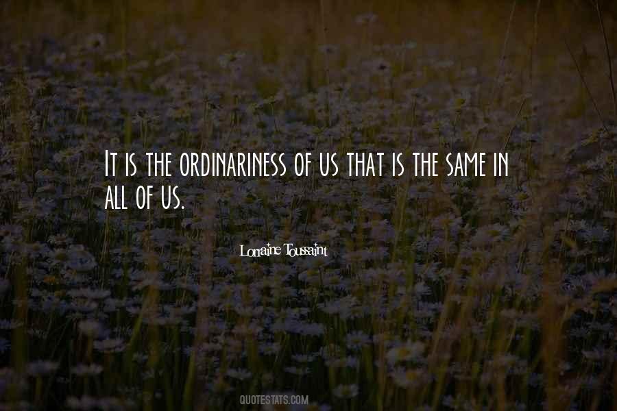 Quotes About Ordinariness #1804183
