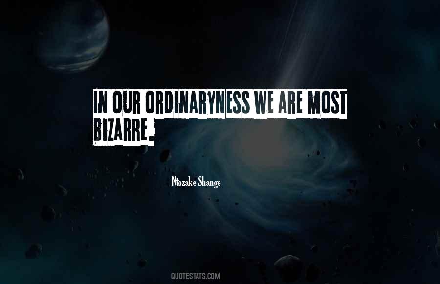 Quotes About Ordinariness #215761