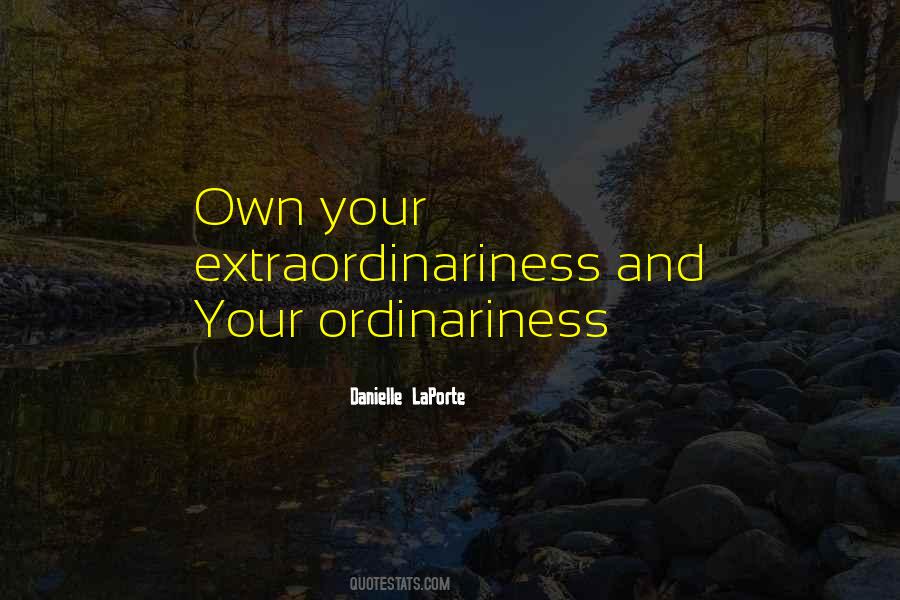 Quotes About Ordinariness #494622