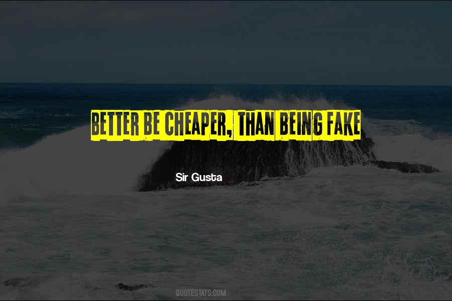 Quotes About Not Being Fake #350311