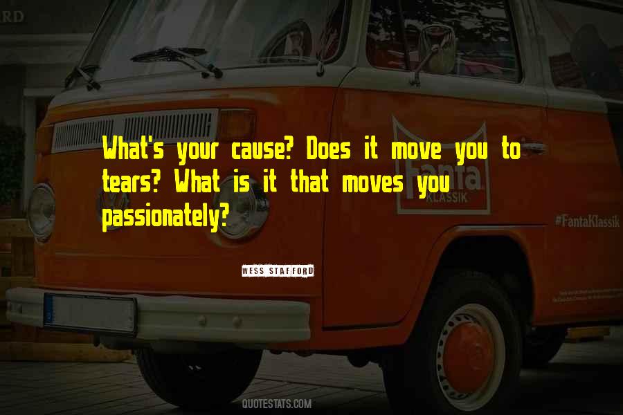 Quotes About What Moves You #543463