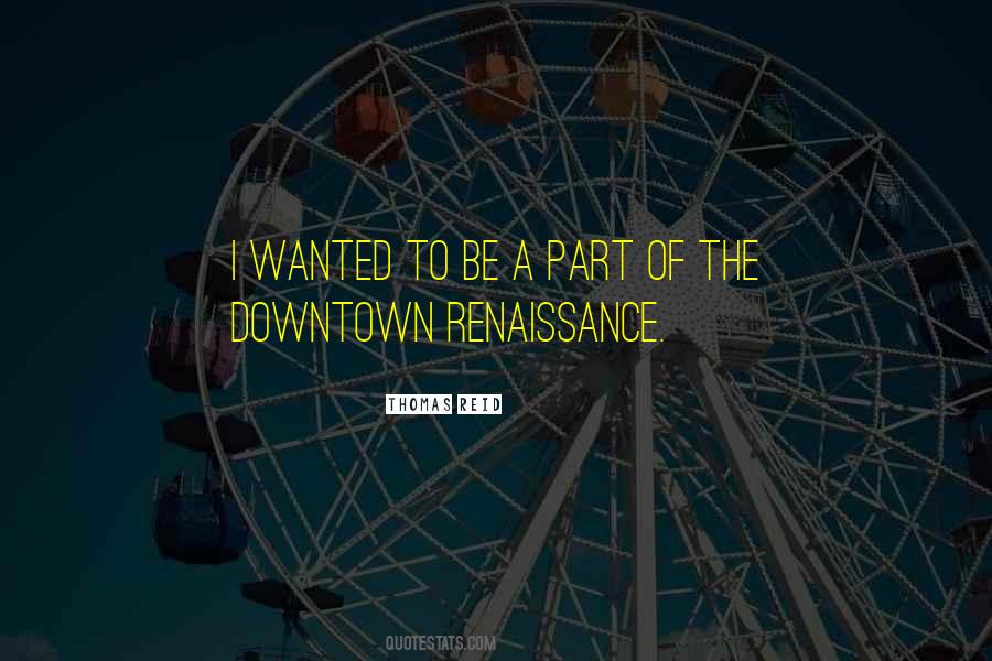 Quotes About Renaissance #87919 Quotes About Renaissance #87919