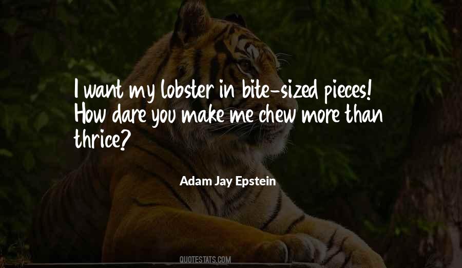 Bite Off More Than You Can Chew Quotes #1079716