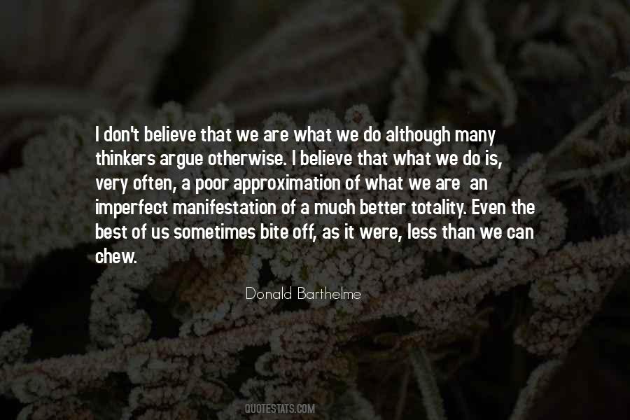 Bite Off More Than You Can Chew Quotes #342530
