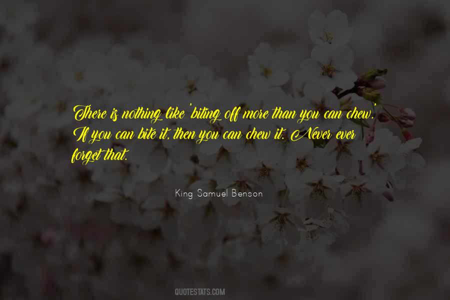 Bite Off More Than You Can Chew Quotes #488933