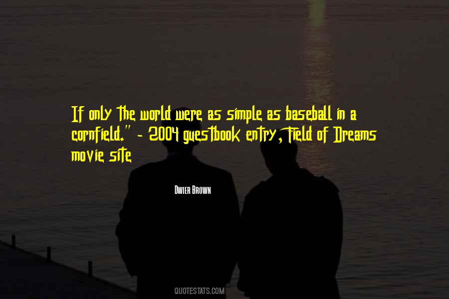 Quotes About Field Of Dreams #1436149