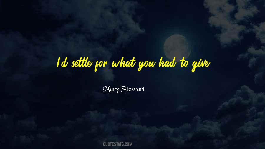 Quotes About What You Had #1147235