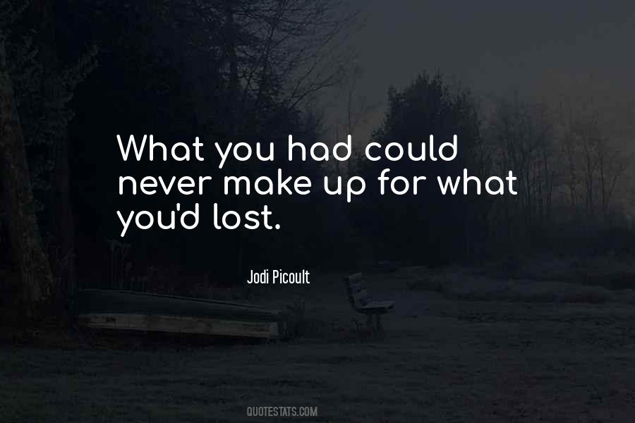 Quotes About What You Had #792988