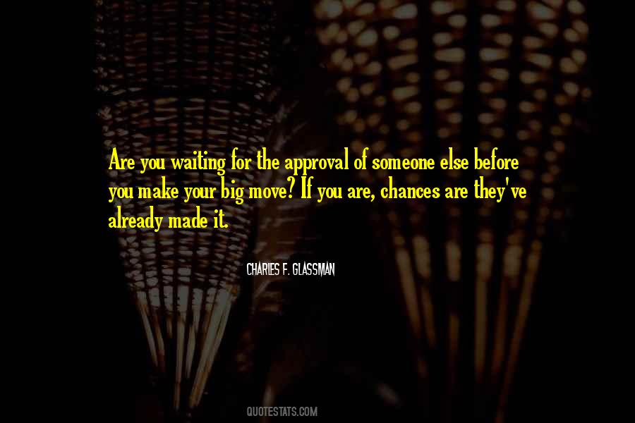 Quotes About Waiting For Him To Make A Move #972290