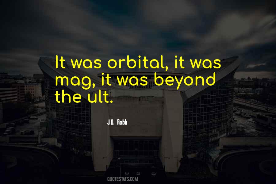 Quotes About Orbital #1369057