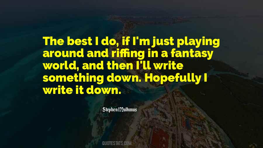 Quotes About Playing Around #1596800