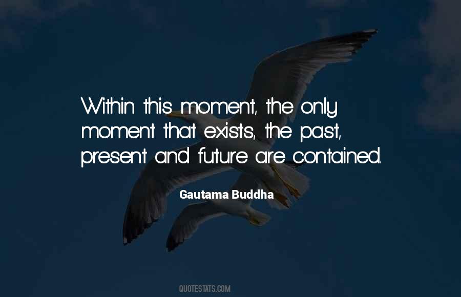 Quotes About The Past Present And Future #1050438
