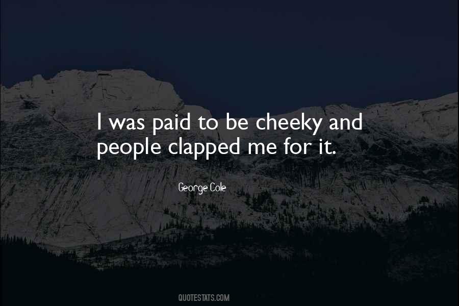 Quotes About Cheeky #813698