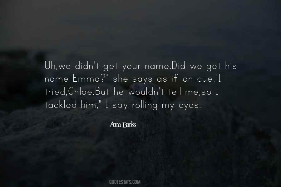 Quotes About Rolling My Eyes #1812075