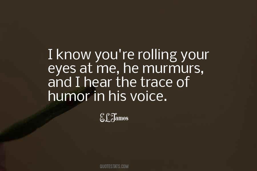 Quotes About Rolling My Eyes #707507