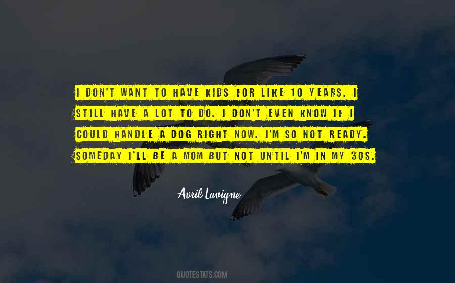 I Want My Kids To Know Quotes #993314