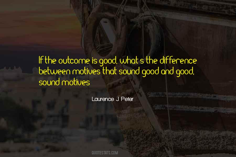 Quotes About Good Outcomes #1147248