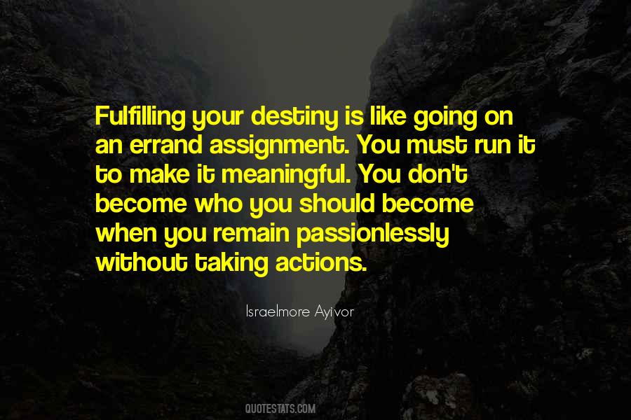 Quotes About Fulfilling Your Destiny #952143