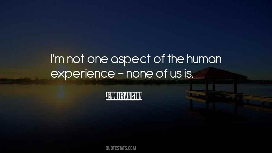 Quotes About The Human Experience #1287920