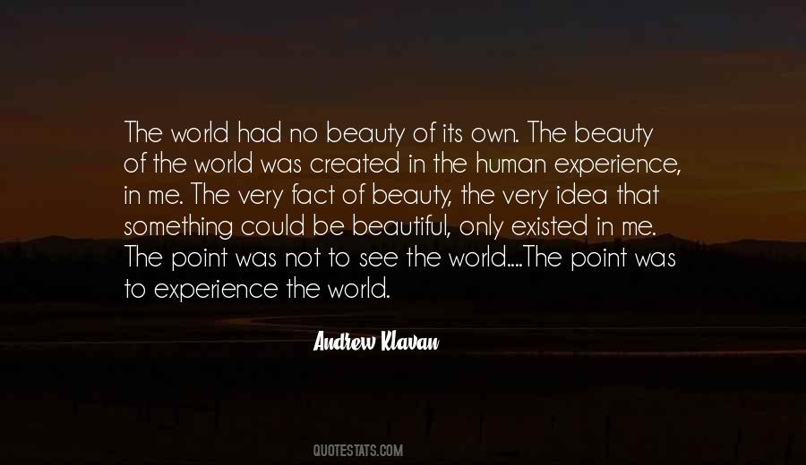 Quotes About The Human Experience #1811550