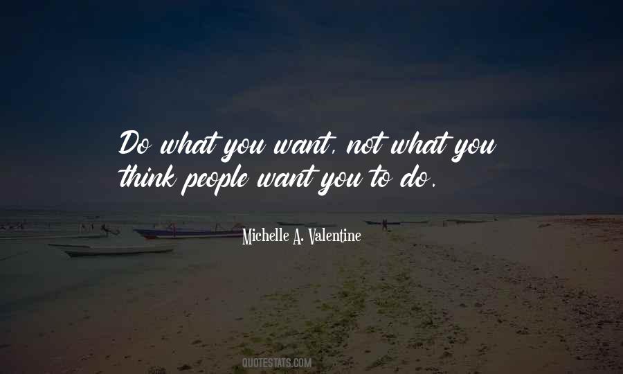 Quotes About Do What You Want #1042732