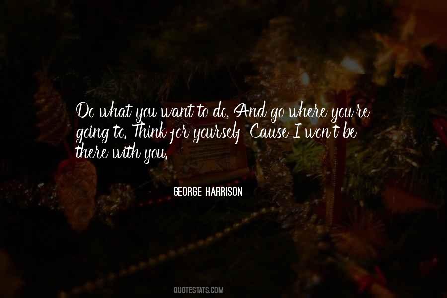 Quotes About Do What You Want #1139564