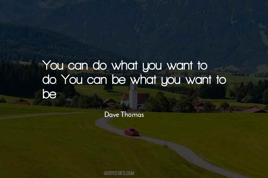 Quotes About Do What You Want #1159578