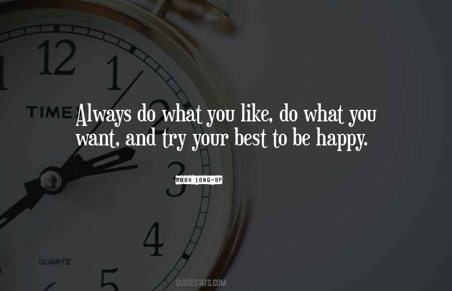 Quotes About Do What You Want #1801550