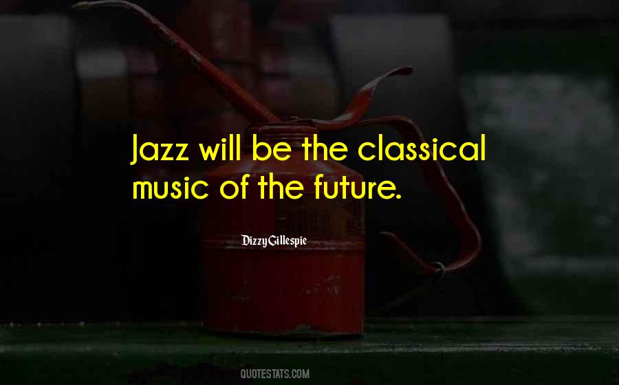 Quotes About Classical Music #1297583