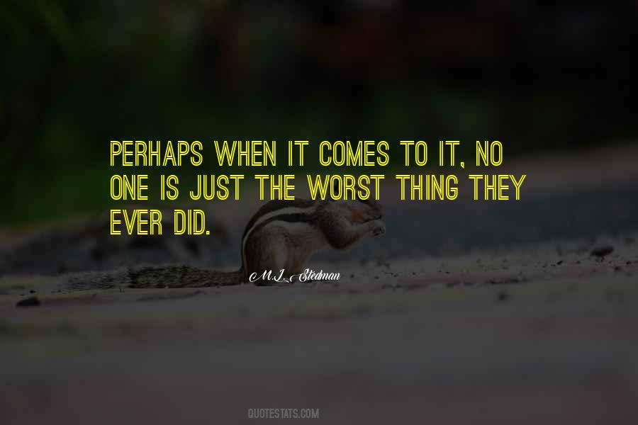 Worst Thing Ever Quotes #451318